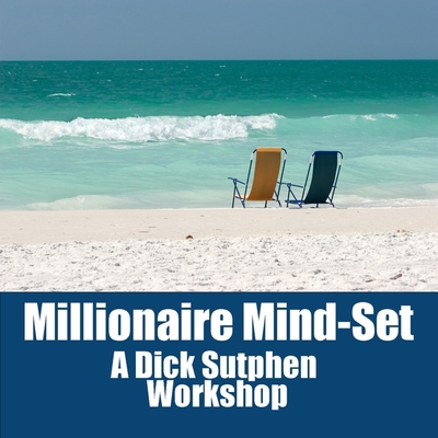Millionaire Mind-Set: A Dick Sutphen Workshop B0CK9NV36J Book Cover