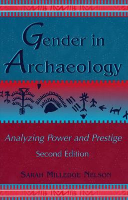 Gender in Archaeology: Analyzing Power and Pres... 0759104964 Book Cover