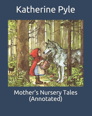 Mother's Nursery Tales (Annotated) B089CVZ6Q4 Book Cover