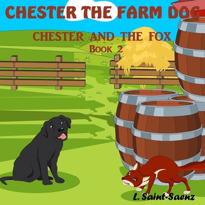 Chester The Farm Dog: Chester And The Fox 153550997X Book Cover