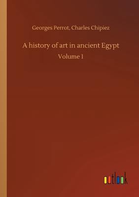 A history of art in ancient Egypt 3734038049 Book Cover