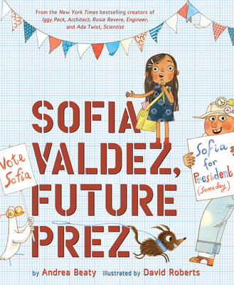 Sofia Valdez, Future Prez: A Picture Book 141973704X Book Cover