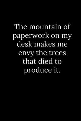 The mountain of paperwork on my desk makes me e... 1678350141 Book Cover