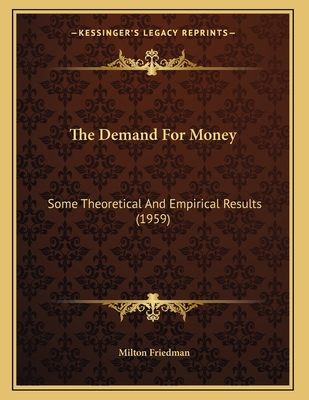 The Demand For Money: Some Theoretical And Empi... 1169829066 Book Cover