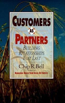 Customers As Partners: Building Relationships T... 1881052788 Book Cover