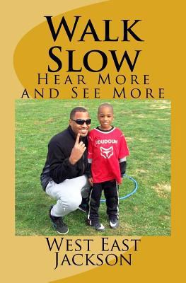 Walk Slow: Hear More and See More 1727817591 Book Cover