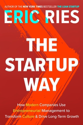 The Startup Way: How Modern Companies Use Entre... 1101903201 Book Cover
