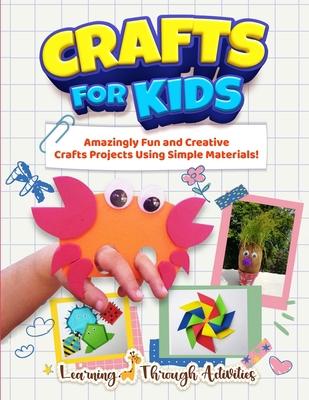 Crafts For Kids: Amazingly Fun And Creative Cra... 1922805262 Book Cover