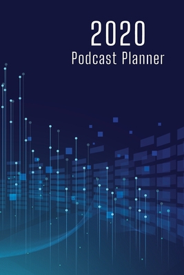 2020 Podcast Planner: Podcasting Project Planne... 167289932X Book Cover