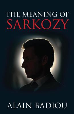 The Meaning of Sarkozy 184467309X Book Cover