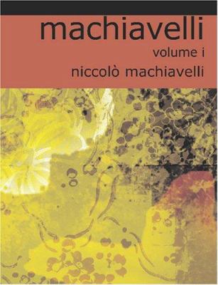 Machiavelli Volume I [Large Print] 142648965X Book Cover