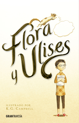 Flora Y Ulises [Spanish] 6077354120 Book Cover