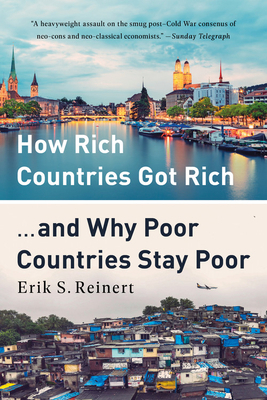 How Rich Countries Got Rich ... and Why Poor Co... 1541762894 Book Cover