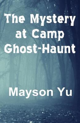 The Mystery at Camp Ghost-Haunt 153358060X Book Cover