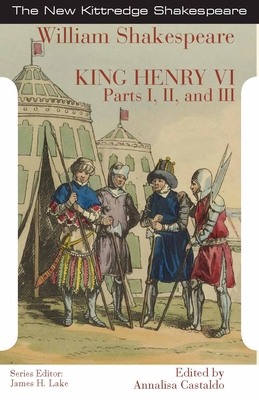King Henry the Sixth: Parts I, II, and III (New... 1585103527 Book Cover