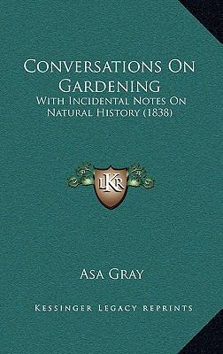 Conversations On Gardening: With Incidental Not... 1164270907 Book Cover