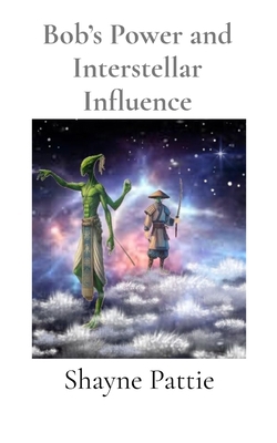 Bob's Power and Interstellar Influence 1763845532 Book Cover