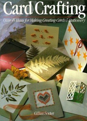 Card Crafting: Over 45 Ideas for Making Greetin... 0806986832 Book Cover