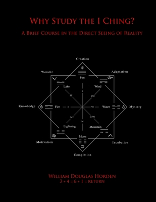 Why Study the I Ching?: A Brief Course in the D... 154320967X Book Cover