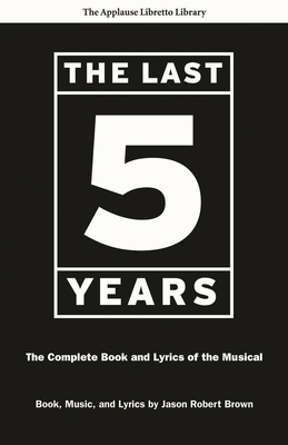 Last Five Years: The Complete Book and Lyrics o... 1557837708 Book Cover