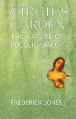Virgil's Garden : The Nature of Bucolic Space B007YW8LLC Book Cover