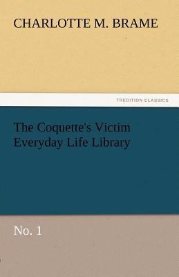 The Coquette's Victim Everyday Life Library 3842445016 Book Cover