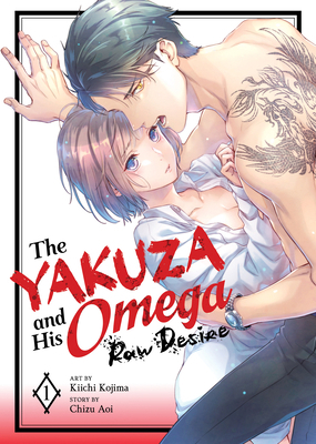 The Yakuza and His Omega: Raw Desire Vol. 1 B0D6XP867P Book Cover