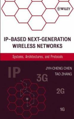 IP-Based Next-Generation Wireless Networks: Sys... 0471235261 Book Cover