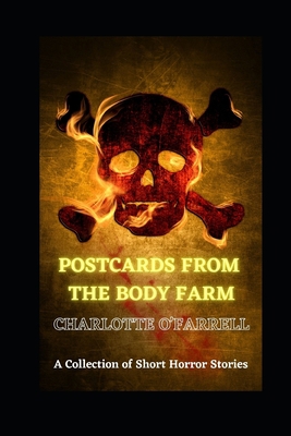 Postcards from the Body Farm: Horror Unlimited ... B09JDVJX1R Book Cover