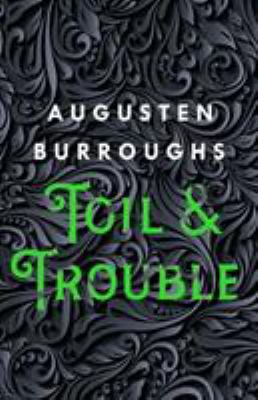 Toil & Trouble: A Memoir 1250258367 Book Cover