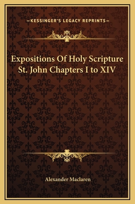 Expositions Of Holy Scripture St. John Chapters... 1169351778 Book Cover