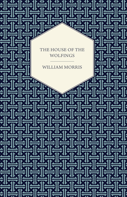 The House of the Wolfings (1888) 1447470486 Book Cover
