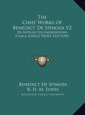 The Chief Works of Benedict de Spinoza V2: de I... [Large Print] 1169922902 Book Cover
