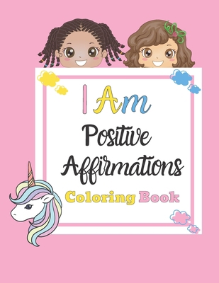 I am Positive Affirmations Coloring Book: Child... B0991FG5RR Book Cover