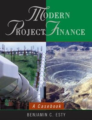 Modern Project Finance: A Casebook 0471434256 Book Cover