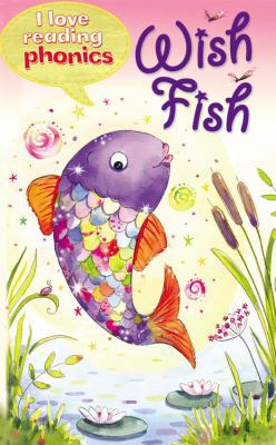 Wish Fish (I Love Reading Phonics Level 2) 1848987552 Book Cover