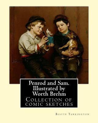 Penrod and Sam. Illustrated by Worth Brehm. By:... 1546541675 Book Cover