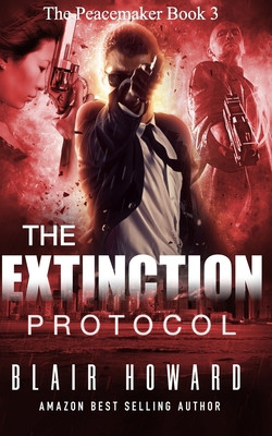 The Extinction Protocol: The Peacemaker Book 3 B09FCCMDDT Book Cover