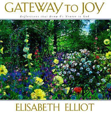 Gateway to Joy: Reflections That Draw Us Nearer... 1569551219 Book Cover
