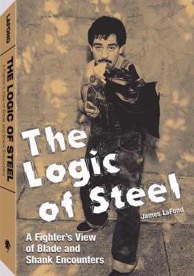 Logic of Steel: A Fighter's View of Blade and S... 1581601301 Book Cover