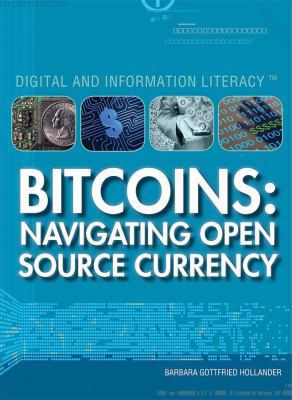 Bitcoins: Navigating Open-Source Currency 1477779302 Book Cover