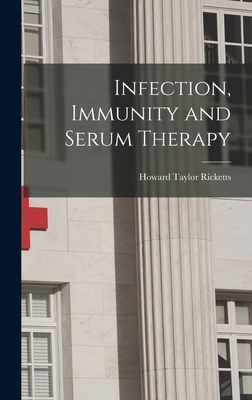 Infection, Immunity and Serum Therapy B0BM8GHPZB Book Cover