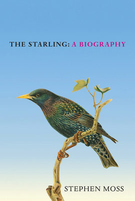 The Starling: A Biography 1529908280 Book Cover