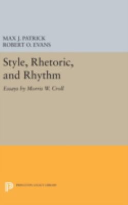 Style, Rhetoric, and Rhythm: Essays by Morris W... 0691650756 Book Cover