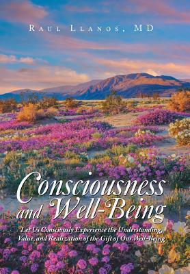 Consciousness and Well-Being: Let Us Consciousl... 1982229888 Book Cover