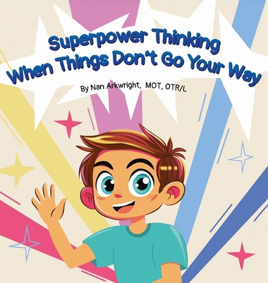 Superpower Thinking When Things Don't Go Your Way 1962844269 Book Cover