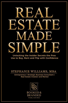 Real Estate Made Simple : Unlocking the Insider... 1969369108 Book Cover