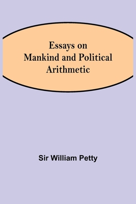 Essays on Mankind and Political Arithmetic 9354944981 Book Cover
