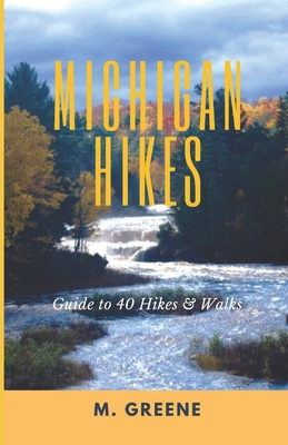 Michigan Hikes: Guide to 40 Hikes & Walks B0D17DBY9H Book Cover