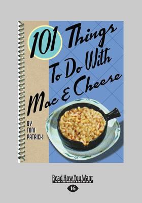 101 Things to Do with Mac & Cheese (Large Print... [Large Print] 1459658981 Book Cover